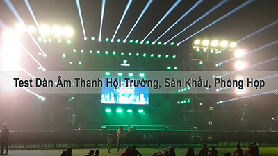  Test Âm Thanh Dàn Hội Trường, Sân Khấu Ngoài Trời, Phòng Họp
